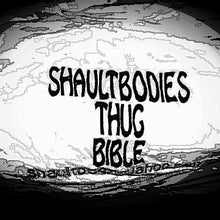 "ORIGINAL" FIRST & LAST OF ITS KIND!!!!!!! INTRODUCING     SHAULTBODIES THUG BIBLE     Usbeforeme Da ThugBible Movement